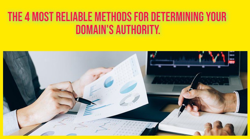 The 4 most reliable methods for determining your domain authority.